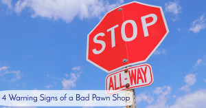 Warning Signs of Bad Pawn Shop